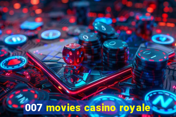 007 movies casino royale