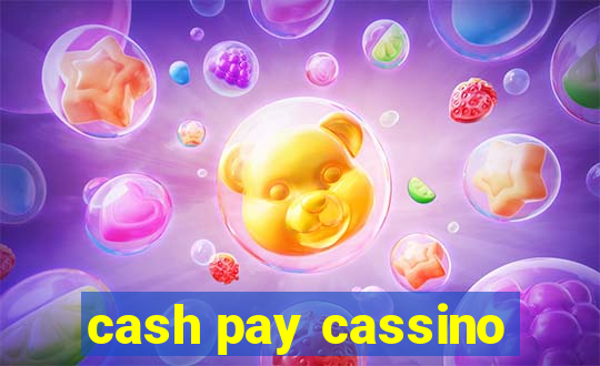 cash pay cassino