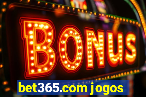 bet365.com jogos