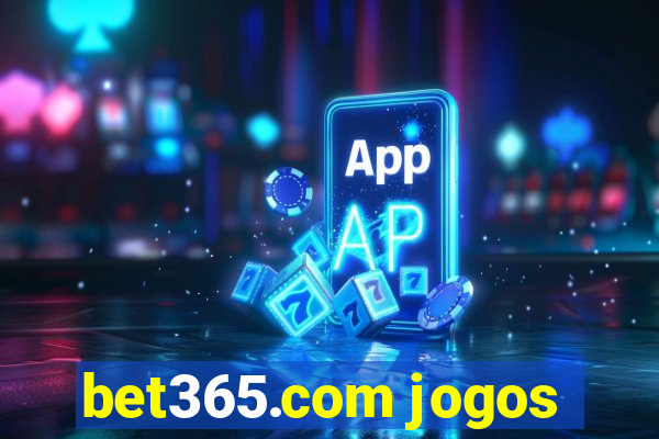 bet365.com jogos