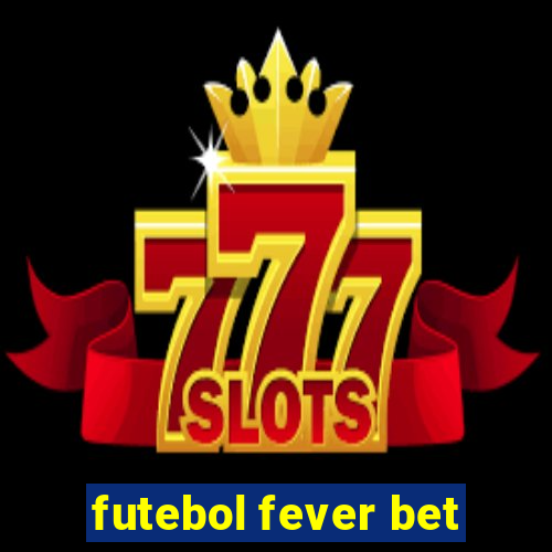 futebol fever bet