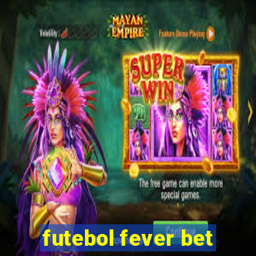 futebol fever bet