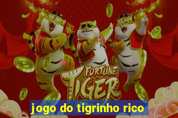 jogo do tigrinho rico