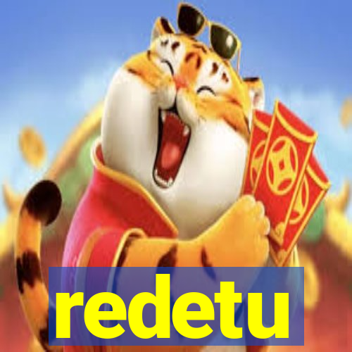 redetu