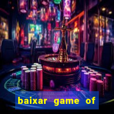 baixar game of thrones drive