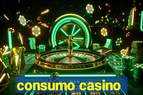 consumo casino