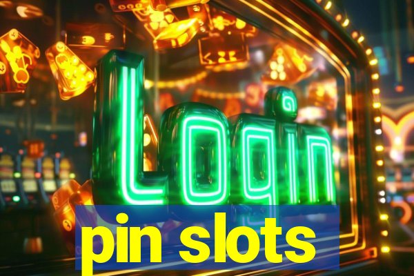 pin slots