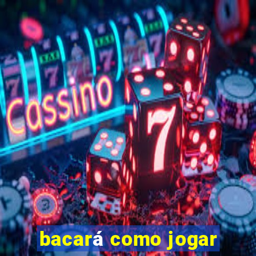 bacará como jogar