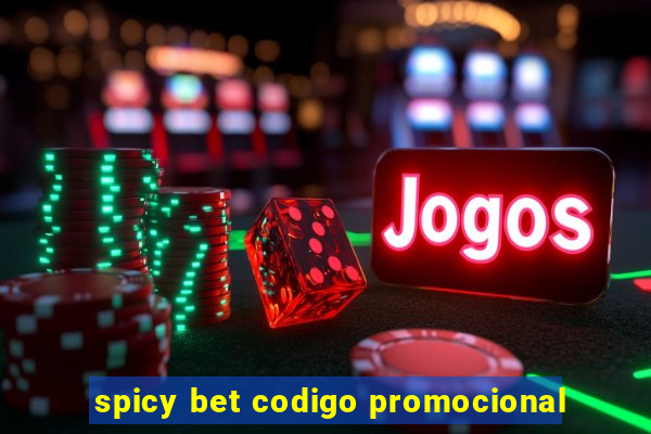 spicy bet codigo promocional