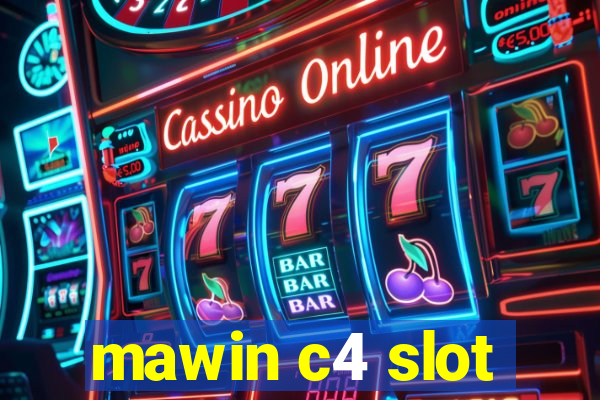 mawin c4 slot