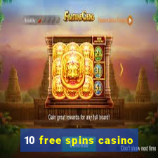 10 free spins casino