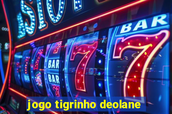 jogo tigrinho deolane