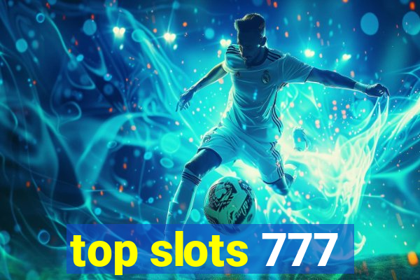 top slots 777