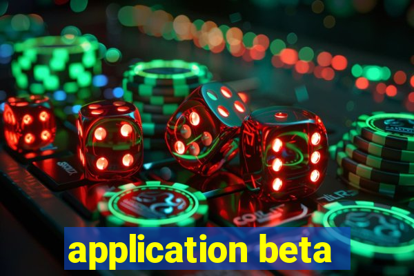 application beta