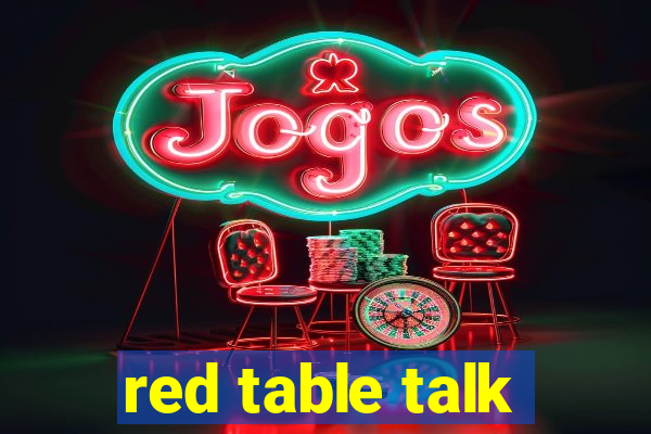 red table talk