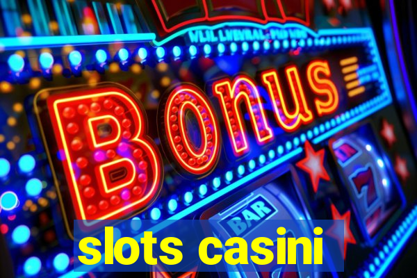 slots casini