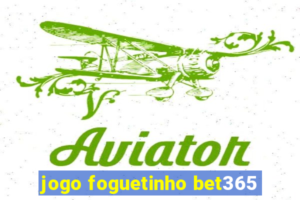 jogo foguetinho bet365