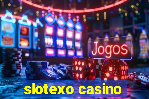 slotexo casino