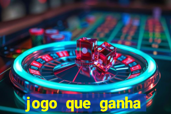 jogo que ganha dinheiro rapido