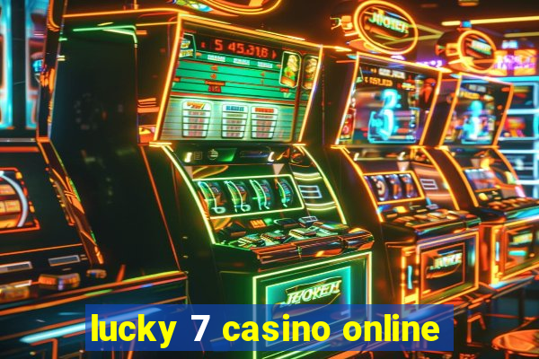 lucky 7 casino online