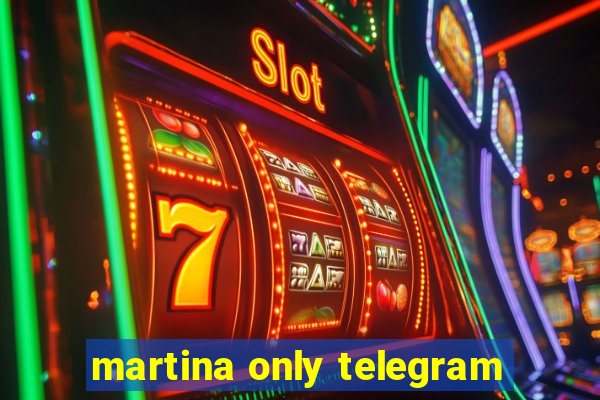 martina only telegram