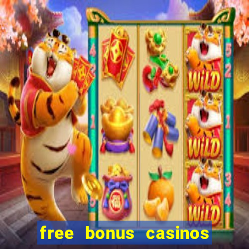 free bonus casinos no deposit