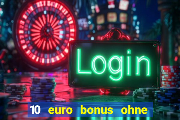 10 euro bonus ohne einzahlung casino 2018