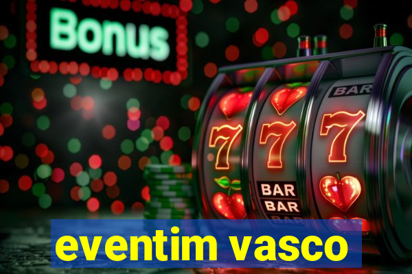 eventim vasco