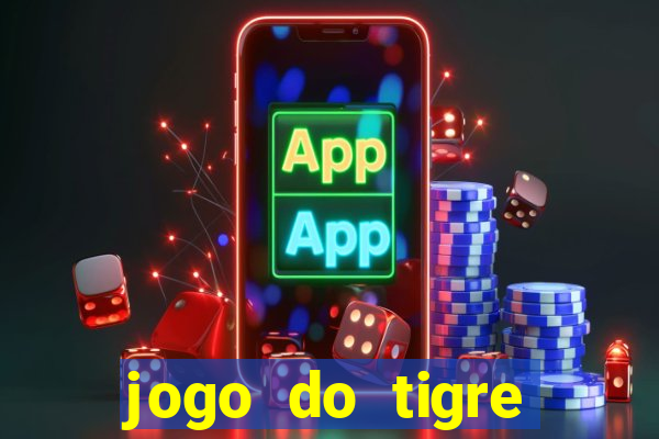 jogo do tigre deposito de 10 reais