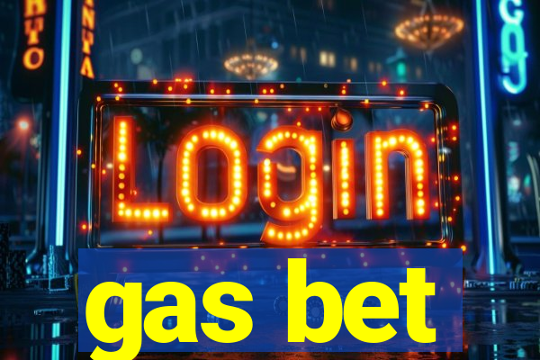 gas bet