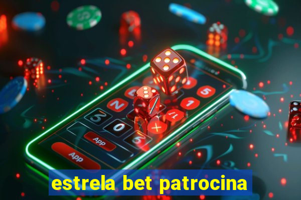 estrela bet patrocina