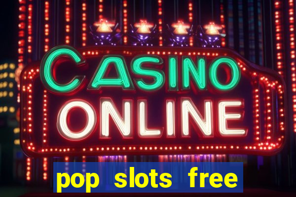 pop slots free vegas casino slot machine games