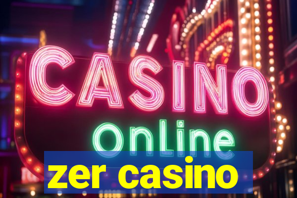 zer casino