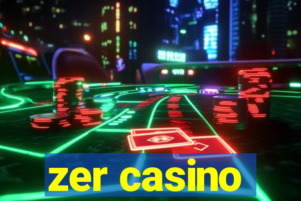 zer casino