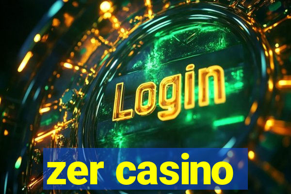 zer casino