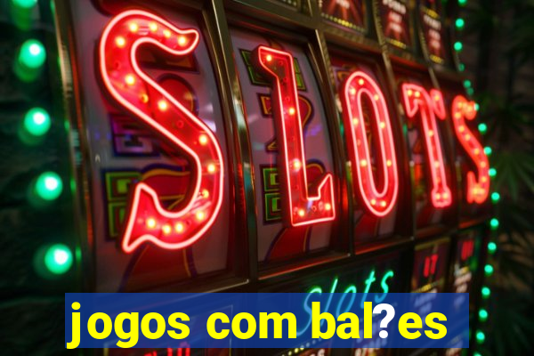 jogos com bal?es