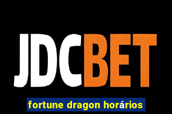 fortune dragon horários