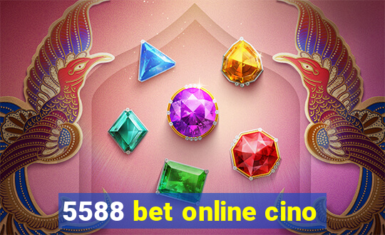 5588 bet online cino