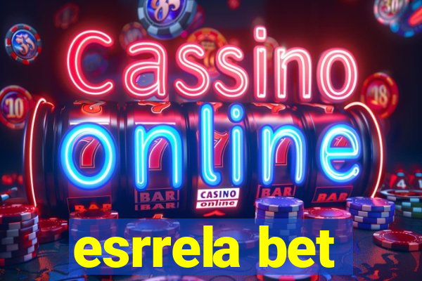 esrrela bet