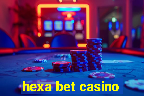 hexa bet casino