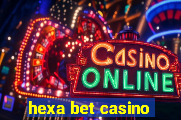 hexa bet casino