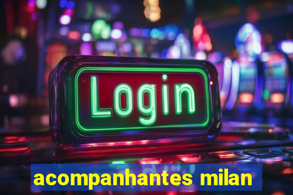 acompanhantes milan