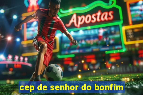 cep de senhor do bonfim