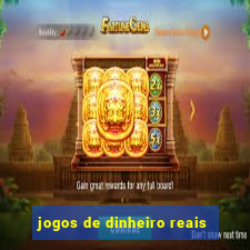 jogos de dinheiro reais