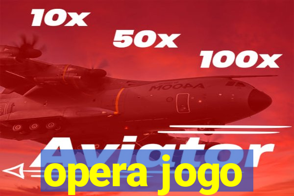 opera jogo