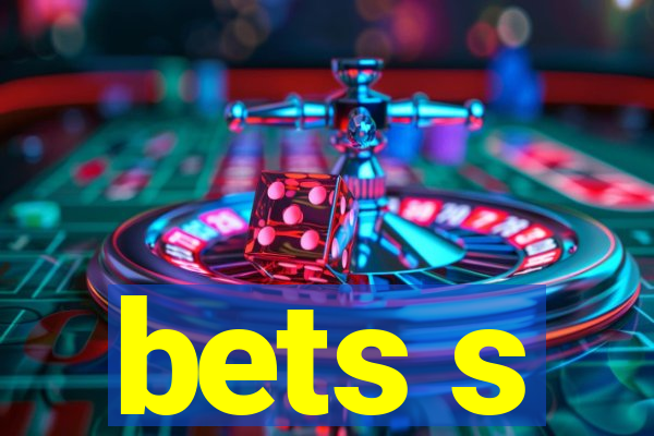 bets s