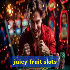 juicy fruit slots