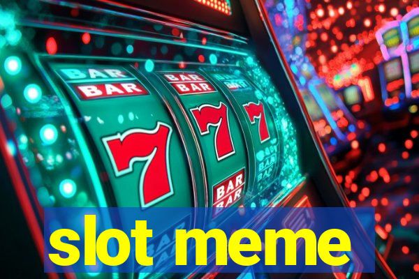 slot meme