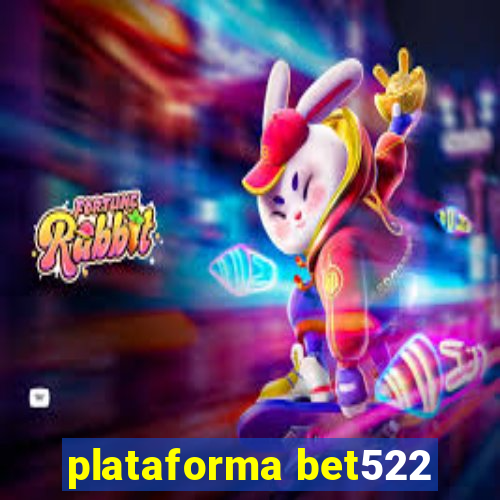 plataforma bet522