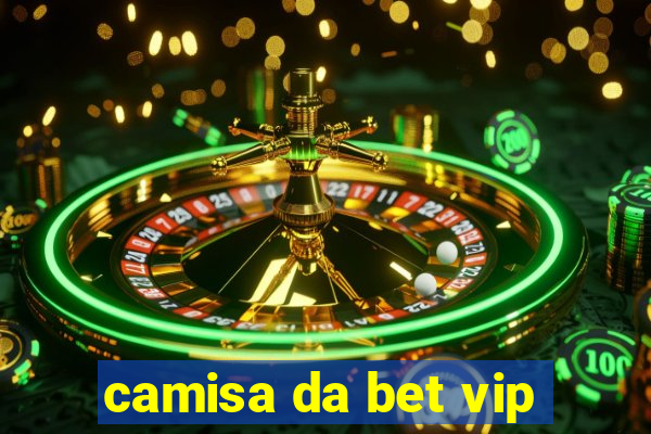 camisa da bet vip